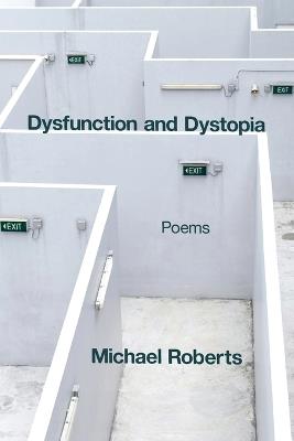 Dysfunction and Dystopia - Michael Roberts - cover