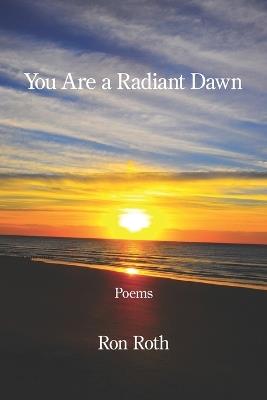 You Are a Radiant Dawn - Ron Roth - cover