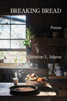 Breaking Bread - Christine L Adams - cover