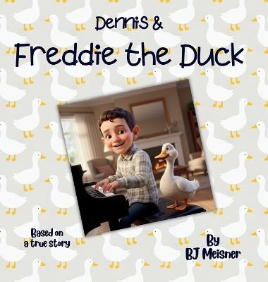 Dennis & Freddie the Duck - Bj Meisner - cover