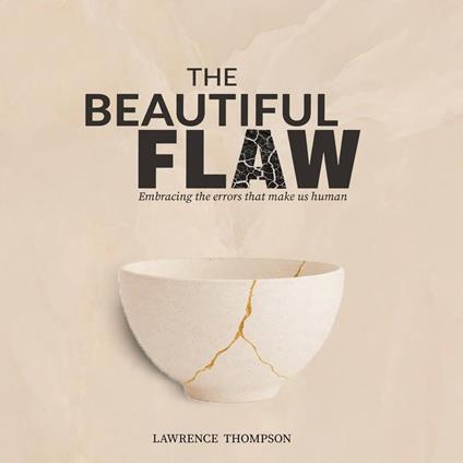 The Beautiful FLAW
