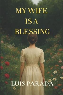 My wife is a blessing - Luis Parada - cover