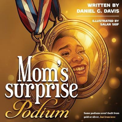 Mom's Surprise Podium - Daniel C Davis - cover