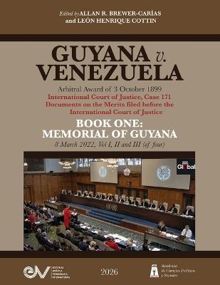 GUYANA v. VENEZUELA. Arbitral Award of 3 October 1899. International Court of Justice, Case 171. Documents on the Merits. BOOK ONE: MEMORIAL OF GUYANA, 8 March 2022, Vols I, II and III (of four), - cover