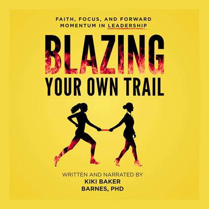 Blazing Your Own Trail