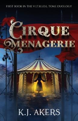 Cirque Menagerie - K J Akers - cover