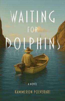 Waiting for Dolphins - Kammeron Polverari - cover