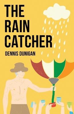 The Rain Catcher - Dennis Dunigan - cover