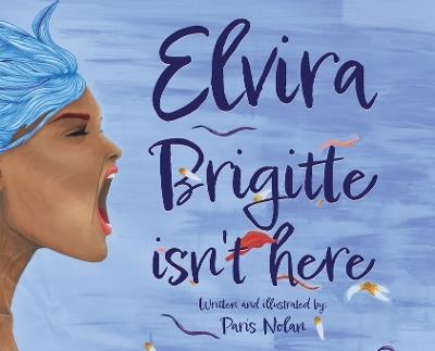 Elvira Brigitte Isn't Here - Paris Nolan - cover