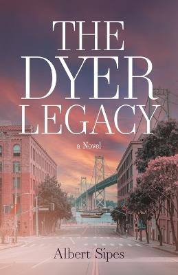 The Dyer Legacy - Albert Sipes - cover