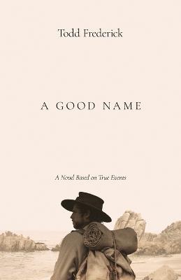 A Good Name - Todd Frederick - cover
