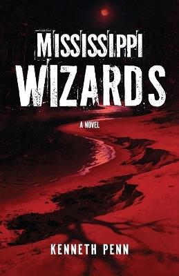 Mississippi Wizards - Kenneth Penn - cover