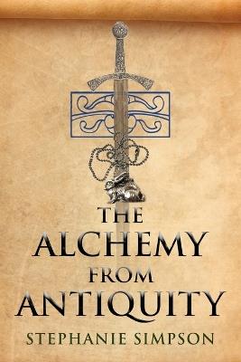 The Alchemy from Antiquity - Stephanie Simpson - cover