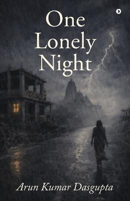 One Lonely Night - Arun Kumar Dasgupta - cover