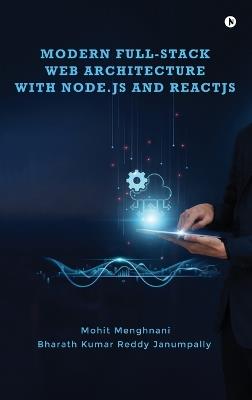 Modern Full-Stack Web Architecture with Node.js and ReactJS - Mohit Menghnani,Bharath Kumar Reddy Janumpally - cover