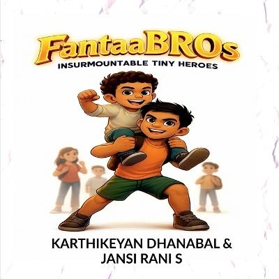Fantaabros: Insurmountable Tiny Heros - Karthikeyan Dhanabal - cover