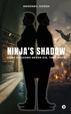 Ninja's Shadow - Arkoneil Ghosh - cover