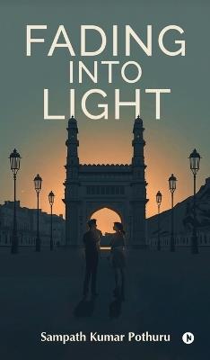 Fading Into Light - Sampath Kumar Pothuru - cover