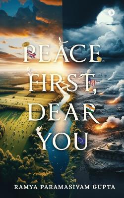 Peace First, Dear You - Ramya Paramasivam Gupta - cover
