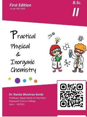Practical Physical and Inorganic Chemistry B.Sc. Second Year - Dr Nanda Sheshrao Korde - cover