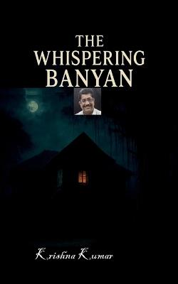 The Whispering Banyan - Krishna Kumar - cover