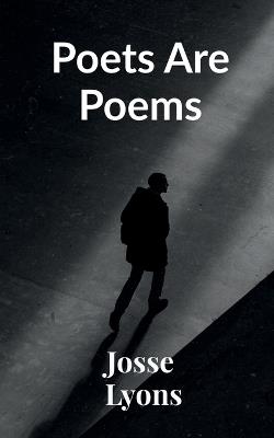 Poets Are Poems - Josse Lyons - cover