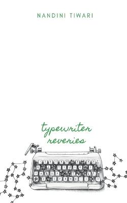 Typewriter Reveries - Nandini Tiwari - cover