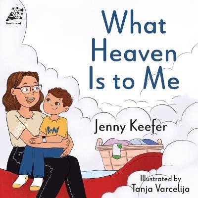 What Heaven Is to Me - Jenny Keefer - cover
