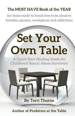 Set Your Own Table: A Quick Start Guide to Healing from Childhood Sexual Abuse - Terri Thorne - cover