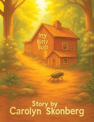 Itty Bitty Bugs - Carolyn Skonberg - cover