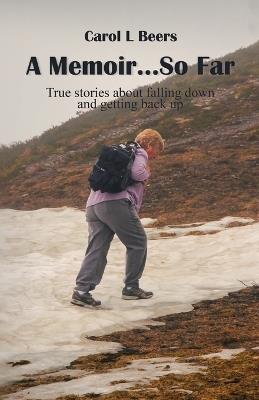A Memoir...So Far - Carol L Beers - cover