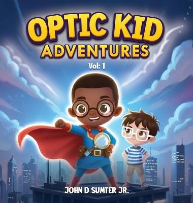 Optic Kid Adventures - John D Sumter - cover