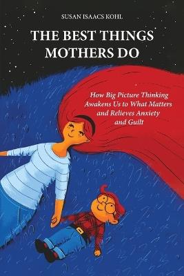 The Best Things Mothers Do - Susan Isaacs Kohl - cover