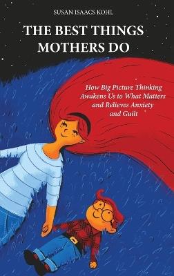 The Best Things Mothers Do - Susan Isaacs Kohl - cover
