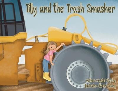 Tilly and the Trash Smasher - Crystal Stapley - cover