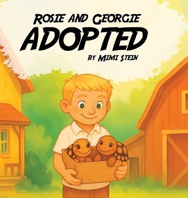 Rosie And Georgie Adopted - Mimi Stein - cover