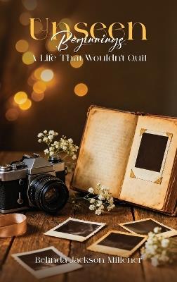 Unseen Beginnings - Belinda Jackson Millener - cover