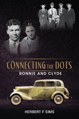 Connecting the Dots: Bonnie and Clyde - Herbert F Sims - cover