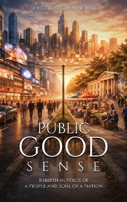 Public Good Sense - Douette O Cunningham - cover