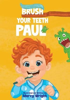 Brush Your Teeth Paul - Marcy Wright - cover