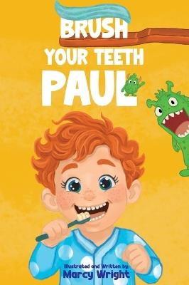Brush Your Teeth Paul - Marcy Wright - cover