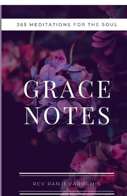 Grace Notes: 365 Meditations for the Soul - Rev Ranji Varughis - cover