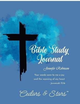 Bible Study Journal: An Effective Bible Study and Log Book To Help Your Scripture-Reading Journey - Jennifer Robinson - cover