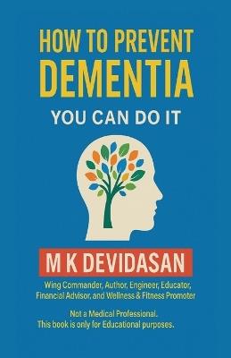 How to Prevent Dementia - M K Devidasan - cover