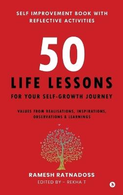 50 Life Lessons for Your Self-Growth Journey - Ramesh Ratnadoss - cover