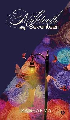 Milkteeth and Seventeen - Ira Sharma - cover