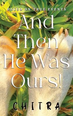 And Then He Was Ours! - Chitra - cover