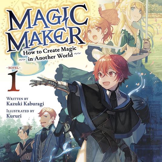 Magic Maker: How to Create Magic in Another World (Light Novel) Vol. 1