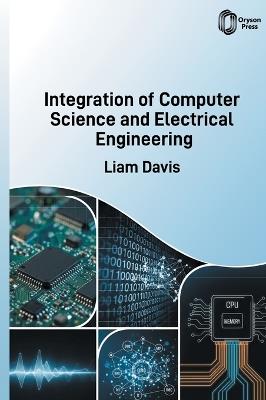 Integration of Computer Science and Electrical Engineering - Liam Davis - cover