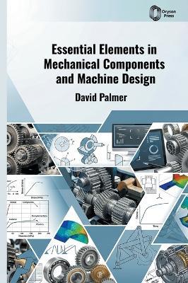 Essential Elements in Mechanical Components and Machine Design - David Palmer - cover